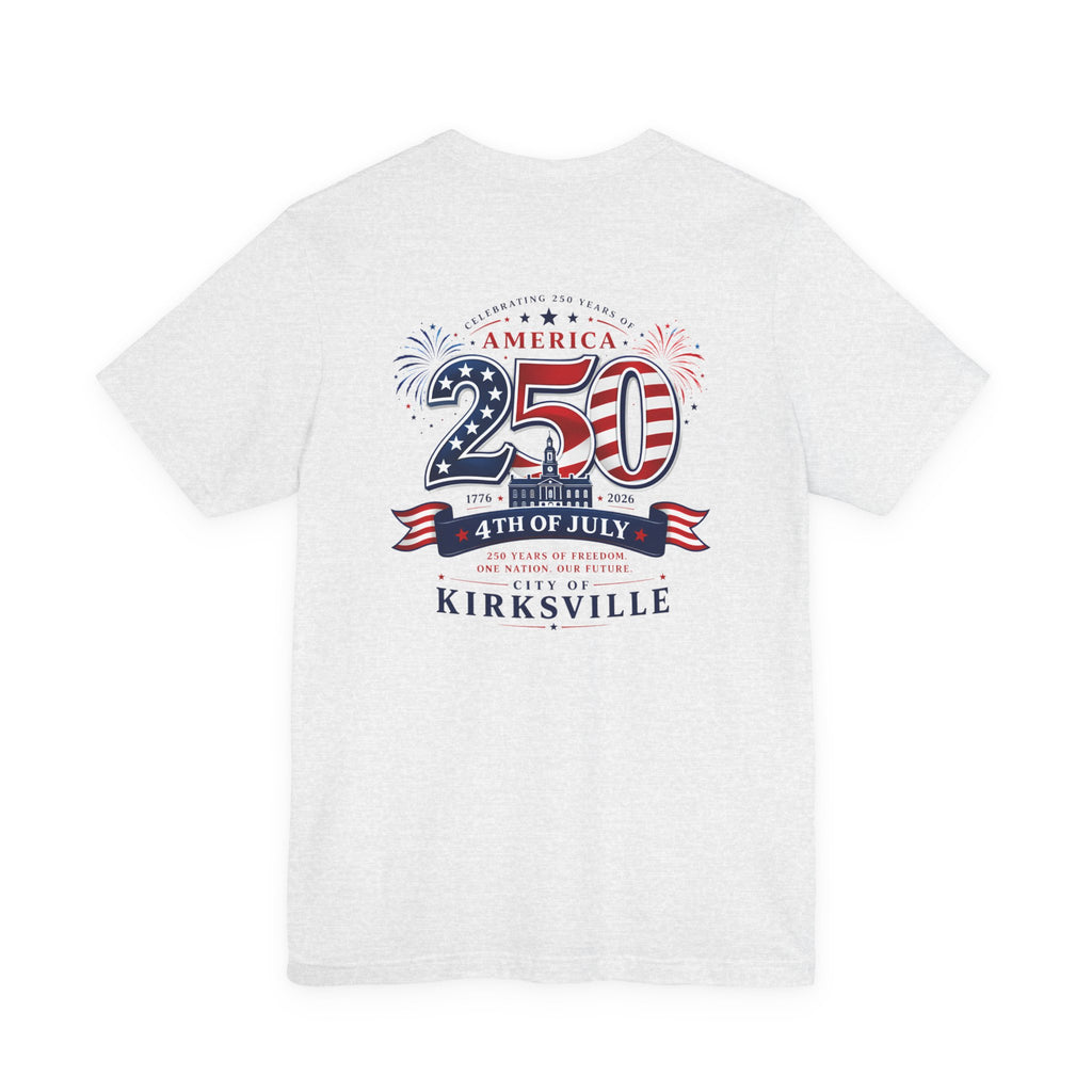 Kirksville 250th 4th of July T-Shirt — Patriotic America Celebration Tee