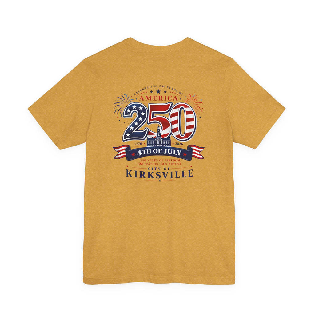 Kirksville 250th 4th of July T-Shirt — Patriotic America Celebration Tee